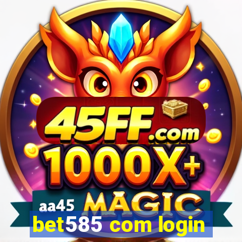 bet585 com login
